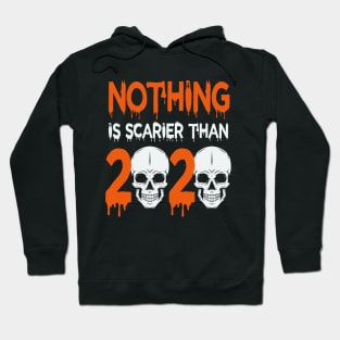 Halloween Nothing is Scarier than 2020 Skull Hoodie